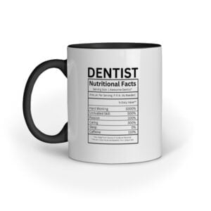 Dentist Nutritional Facts – Ceramic Mugs